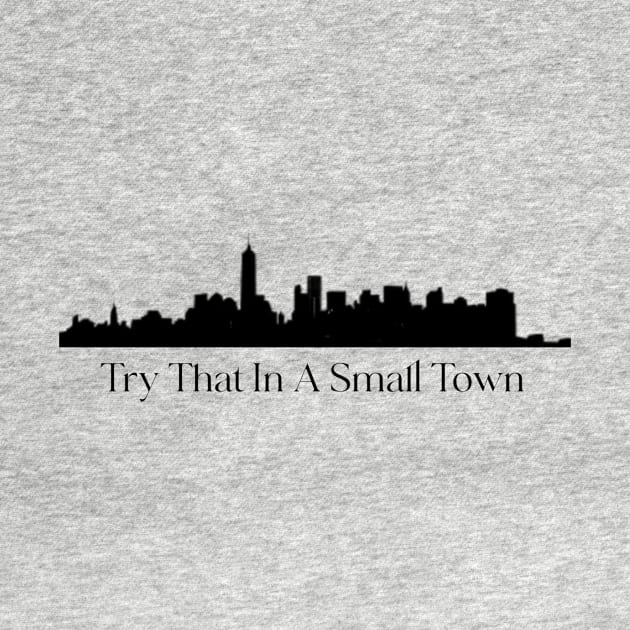 try that in a small town by LineLyrics